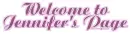 Welcome to Jennifer's Page
