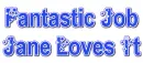 Fantastic Job - Jane
