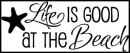 Life is good at the Beach!