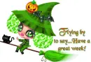 Flying by to say have a great week