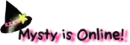 Mysty is Online