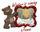 WINTER IS COMING BEAR - JANE