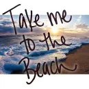 Take me to the Beach this Summer~!