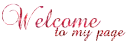 Welcome to my page~