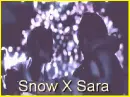 Snow X Sara