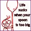 Big spoon..