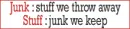 Junk versus Stuff quote