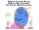 What Jesus Sees in Your Reflection