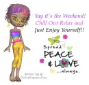 Its The Weekend~!