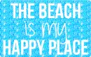 The Beach is my Happy Place