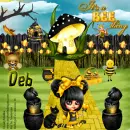 Deb -It's a bee thing