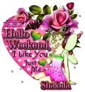 Hello Weekend ~ Shakela