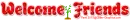 Welcome Friends ~ wel