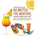 Always Bring Your Own Sunshine!