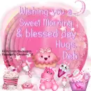 Deb -Wishing you a sweet....