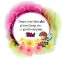 Mel - Thoughts - Good Company - Flowers