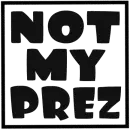 Not My Prez