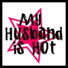 My Husband Is Hot!