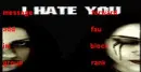 i hate you