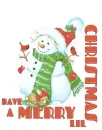 HAVE A MERRY LIL CHRISTMAS (SNOWMAN