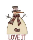 SNOWMAN.. SAYING "LOVE IT"