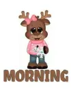 Reindeer Girl, MORNING