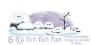 Animated Snowball Babies Singing "fun fun fun since our daddy brung us outside to play"
