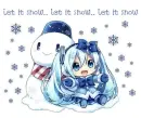 SNOWING ON ANIME GIRL & SNOWMAN SAYING "LET IT SNOW.. LET IT SNOW.. LET IT SNOW"