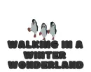 Walking in a winter wonderland...