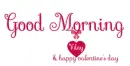 Good Morning & Happy Valentine's Day