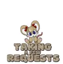 Animated Mouse saying "TAKING A FEW REQUESTS"