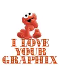 I LOVE YOUR GRAPHIX
