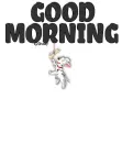 GOOD MORNING