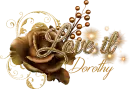 Dorothy Love it gold rose