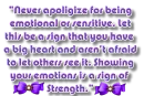 Never aplogize....