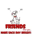 FRIENDS make each day bright