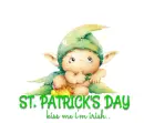 ST. PATRICK'S DAY.. kiss me i'm irish