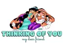 THINKING OF YOU.. my dear friend