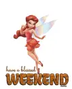 have a blessed WEEKEND