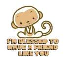I'M BLESSED TO HAVE A FRIEND LIKE YOU