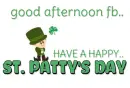 good afternoon.. have a happy.. ST PATTYS DAY