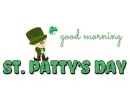 good morning.. ST PATTYS DAY
