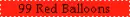 99 red balloons