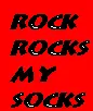 Rock rox my sox