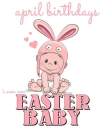 APRIL BIRTHDAYS.. I AM AN EASTER BABY