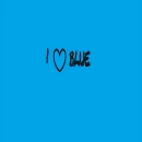 i love blue 