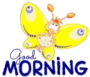 GOOD MORNING
