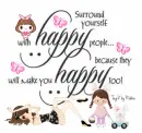 Surround  Yourself with Happy People