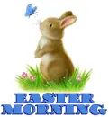 EASTER MORNING ðŸ‡