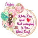 Best Day ~ Shakela